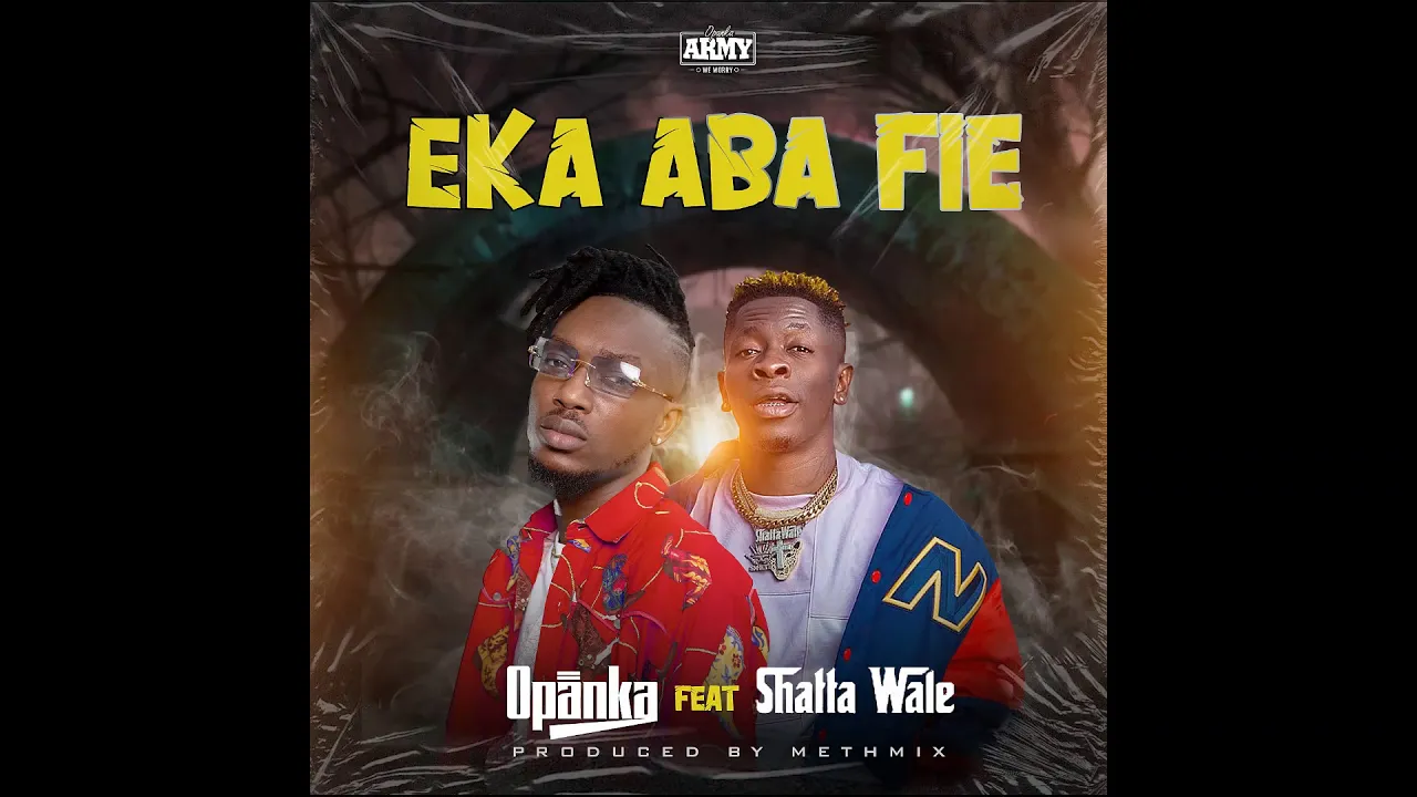 Opanka - Eka Aba Fie ft. Shatta Wale [Official Audio]