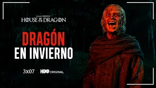 HOUSE OF THE DRAGON: DRAGÓN en INVIERNO | 3X07 - Análisis