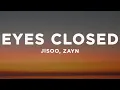 Download Lagu JISOO X ZAYN - EYES CLOSED (Lyrics)