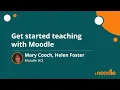 Get started teaching with Moodle Mary Cooch Helen Foster MoodleMoot Global 2020
