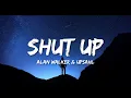Download Lagu Alan Walker \u0026 UPSAHL - Shut Up (Lyrics)