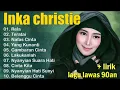 Download Lagu Full Album Inka Christie Slow Rock Terbaik (Nostalgia 90an)