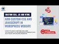 How to Add Custom HTML CSS and JavaScript in WordPress Website or Admin Area WordPress Tutorial
