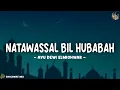 Download Lagu Lirik Sholawat Natawassal Bil Hubabah - Ayu Dewi El Mighwar (Lirik \u0026 Terjemahan)