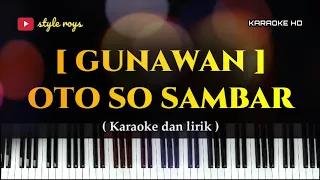 Download GUNAWAN - OTO SO SAMBAR ( KARAOKE MANADO ) TANPA VOKAL MP3