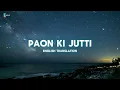 Paon Ki Jutti - English Translation | Jyoti Nooran, Jaani