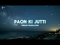 Lagu Paon Ki Jutti - English Translation | Jyoti Nooran, Jaani