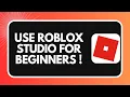 How to Use Roblox Studio for Beginners 2026