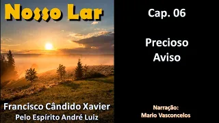 Nosso Lar - Chico Xavier - Cap. 06 - Precioso Aviso - Audiolivro - Voz Humana