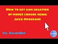 How to get Cursor position on Screen using Java RajeeRim