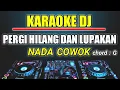Download Lagu KARAOKE PERGI HILANG DAN LUPAKAN - REMEMBER OF TODAY ( NADA COWOK ) DJ SLOW REMIX BY JMBD