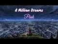 Download Lagu A million dreams Pink [Lirik terjemahan Indonesia]