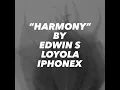 “H A R M O N Y” Edwin S. Loyola | iPhoneX | 2019  Soundtrack: “Moonrise” -  Zimmer
