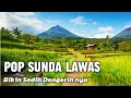 Download Lagu POP SUNDA LAWAS BIKIN SEDIH DENGERIN NYA | MENEMANI PERJALANAN SUASANA KAMPUNG MP3