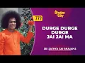 Download Lagu 772 - Durge Durge Durge Jai Jai Ma | Sri Sathya Sai Bhajans