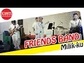 Download Lagu Milikku - A Rafiq Cover By Friends Band