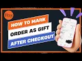 How to Mark an Order as a Gift After Checkout in Etsy 2026