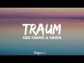 Kidd Kawaki & Kai$er - Traum (Lyrics)