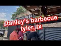 stanley s famous pit barbecue in tyler tx
