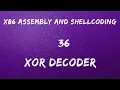 x86 Assembly and Shellcoding - 36 XOR Decoder