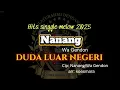 Nanang / Wa Gendon ( feat : Nok Melly ) - Duda Luar Negri || Hits Singgle Melow 2025