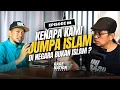 Download Lagu Kenapa Kami Jumpa Islam dI negara Bukan Islam | EP28