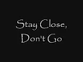 Secondhand Serenade-Stay Close, Don't Go lyrics