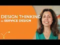 Design Thinking vs Service Design