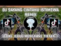 Download Lagu DJ SAYANG CINTAKU ISTIMEWA REMIX || JEDAG JEDUG VIRAL MENGKANE TIKTOK!!!
