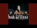 Download Lagu ANA BA`SYAAK