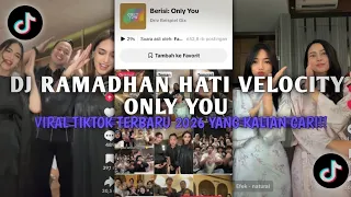 dj ramadhan hati velocity x only you viral tiktok terbaru 2026