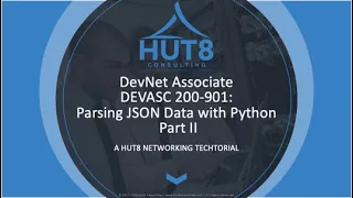HUT 8 Techtorial - DevNet Associate DEVASC 200-901 Parsing JSON Data with Python 3