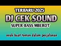 Download Lagu DJ CEK SOUND TERBARU FULL BASS MBEROT