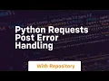 python requests post error handling