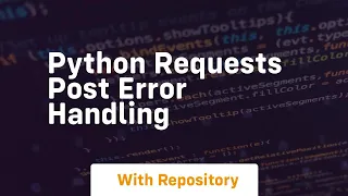 python requests post error handling