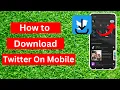 How to Download Install Twitter Or X App in Android Devices - Quick Easy