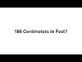 108 cm in feet How to Convert 108 Centimeters cm in Feet