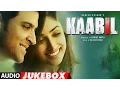 Download Lagu Kaabil Song (Full Album) | Hrithik Roshan, Yami Gautam | Audio Jukebox  | T-Series