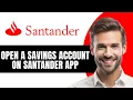 How to Open a Savings Account on Santander App