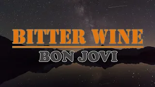 Download Bon Jovi Bitter Wine Lyrics | Bon Jovi songs MP3