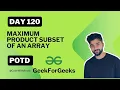 Maximum product subset of an array