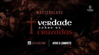 Masterclass: A Verdade sobre as Cruzadas | Bernardo Küster