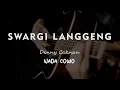 Lagu SWARGI LANGGENG // DENNY CAKNAN FEAT. SAKA KEMPOT // KARAOKE GITAR AKUSTIK NADA COWO ( MALE )