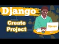 How To Create Django Project Python Django Tutorial for Beginners