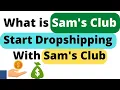 What is Sam s Club How to Start Dropshipping With Sam s Club - Make Money From sams club