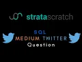 StrataScratch SQL Twitter Interview Question 1 Medium