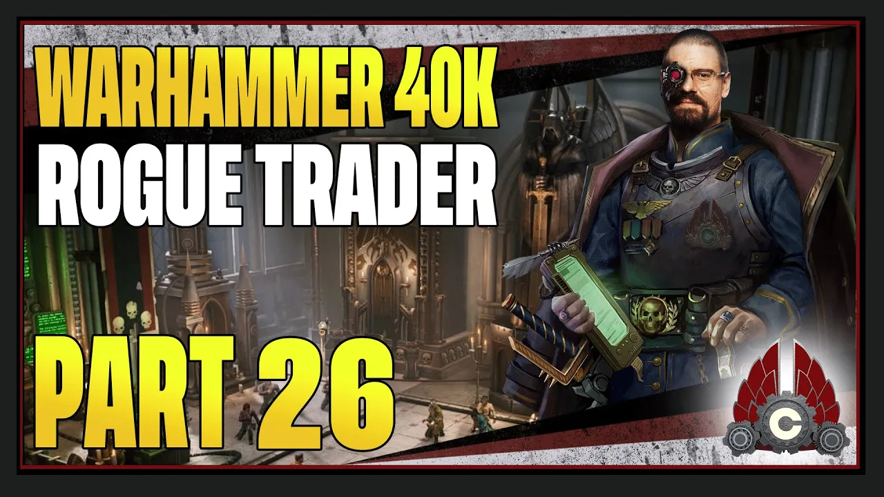 CohhCarnage Plays Warhammer 40K: Rogue Trader (Early Look From Owlcat) - Part 26