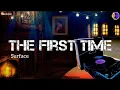 Lagu The First Time | by Surface |KeiRGee Lyrics Video