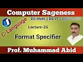 Format Specifiers C Programming Lecture-26 Urdu Hindi Computer Sageness