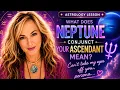 NEPTUNE CONJ ASCENDANT